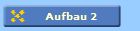 Aufbau 2