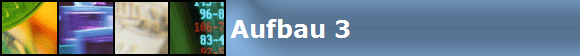 Aufbau 3